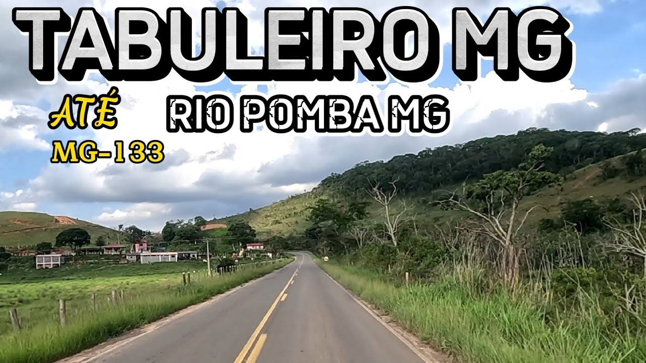 PASSANDO POR TABULEIRO MG ATÉ RIO POMBA MG #tabuleiro #minasgerais #riopomba #mg133
