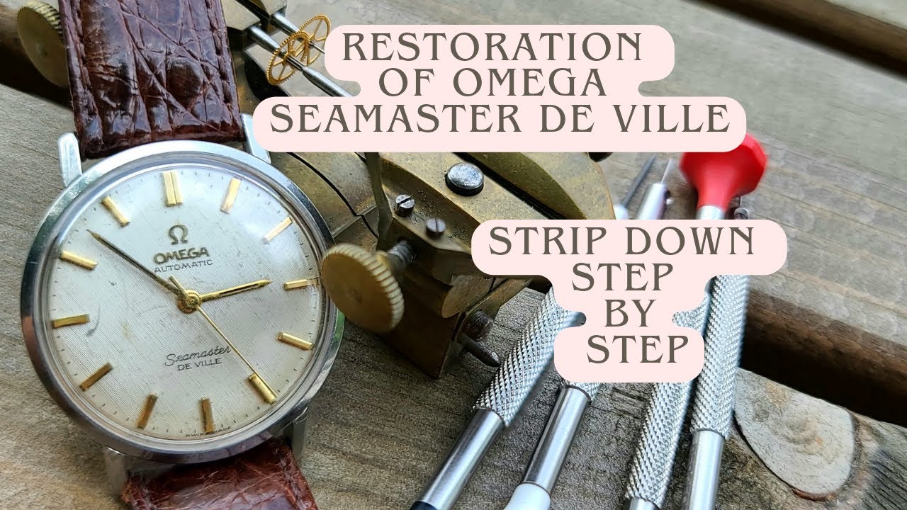 Restoration of Vintage Omega watch - seamaster de ville automatic cal.552