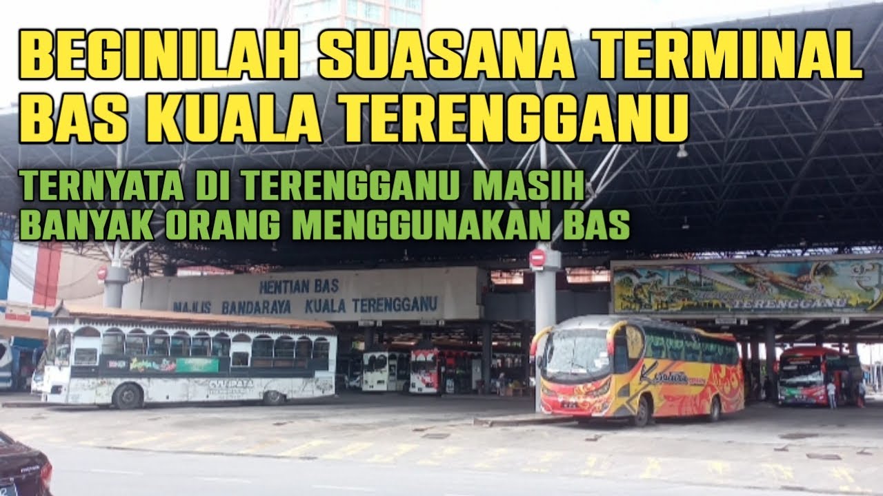 Hentian Bas Kuala Terengganu | Terminal Bas Kuala Terengganu