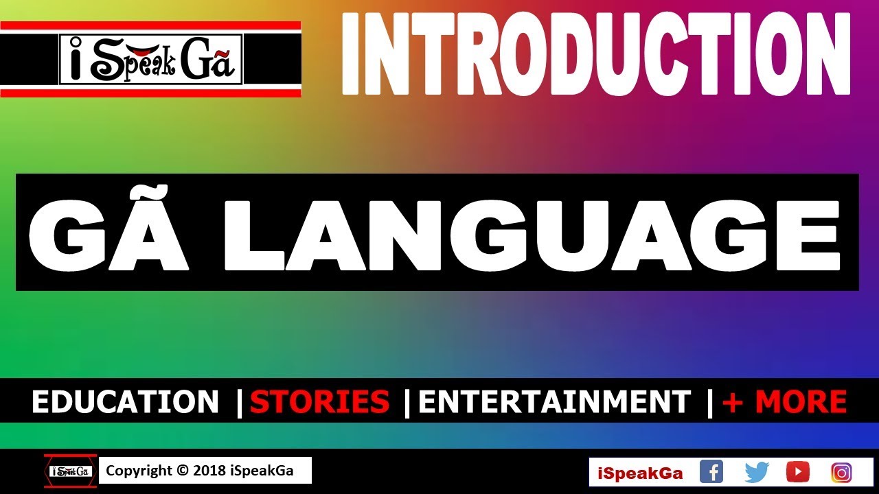 Learn and Speak Ga with Ga Language Tutorial Lessons by iSpeakGa on I Speak Ga | Ga Language Channel