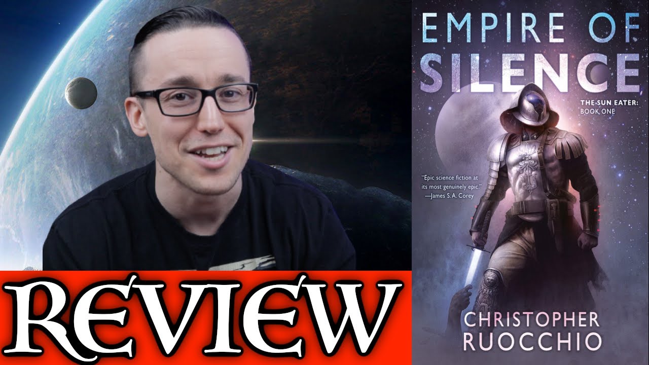 EMPIRE OF SILENCE by Christopher Ruocchio - No Spoiler Review (The Sun Eater Book 1)