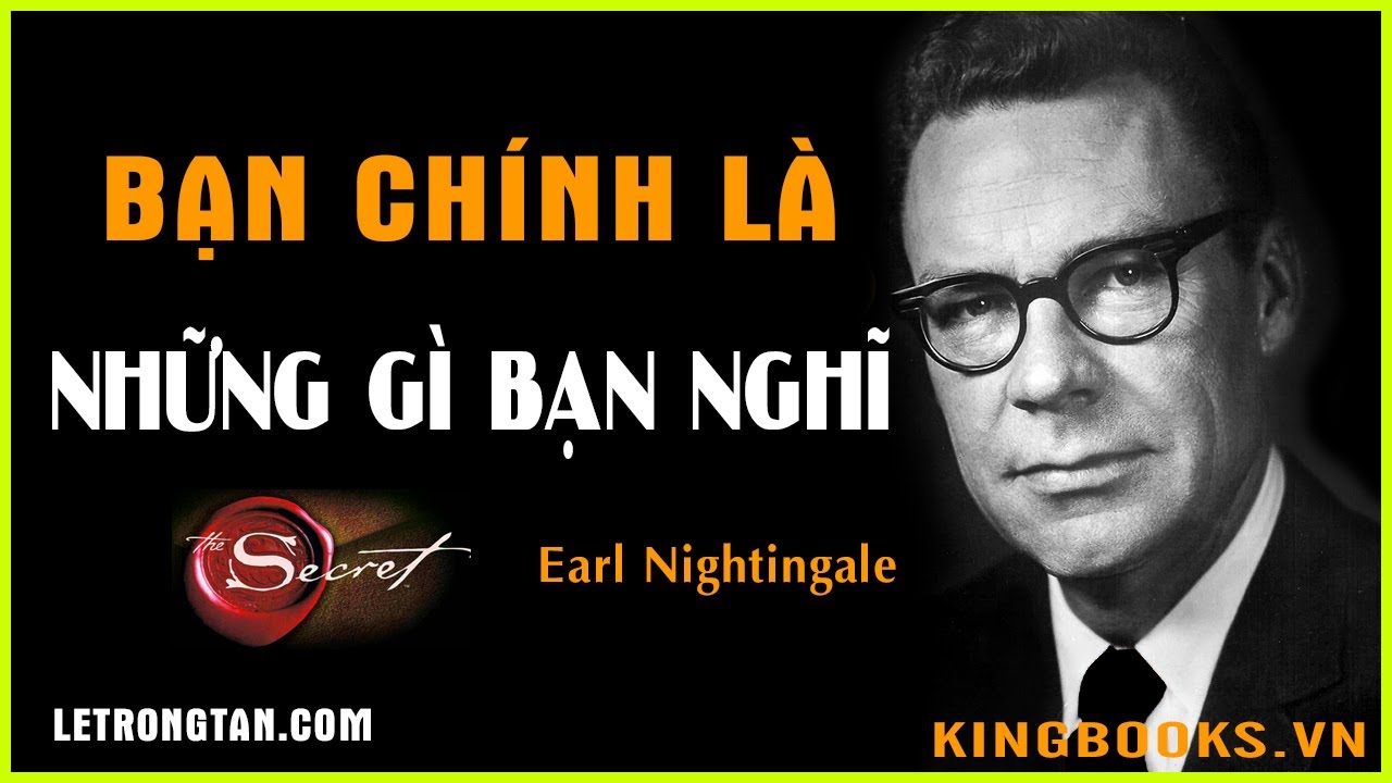Bí Mật Kỳ Lạ Nhất Thế Giới - Nghĩ Giàu Làm Giàu Earl Nightingale | Lê Trọng Tấn