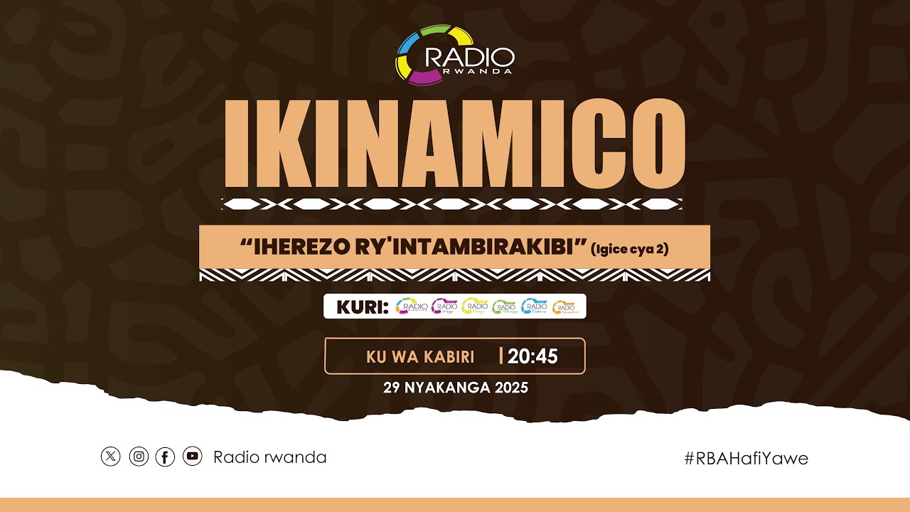 IKINAMICO:  IHEREZO RY'INTAMBIRA KIBI (Igice cya 2)