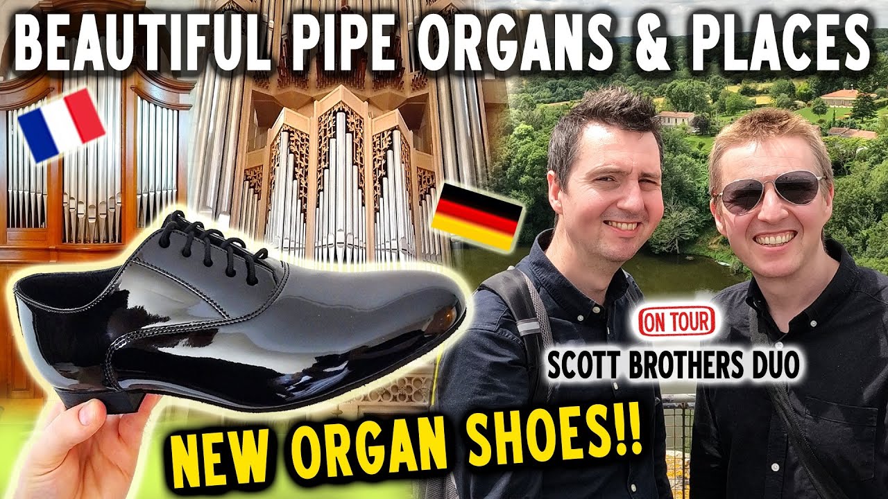 BEAUTIFUL PIPE ORGANS, PLACES & NEW ORGAN SHOES! SCOTT BROTHERS DUO ON TOUR