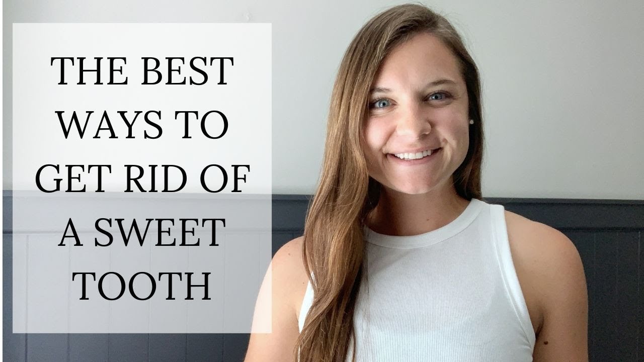 How to Get Rid Of a Sweet Tooth | Registered Dietitian Advice