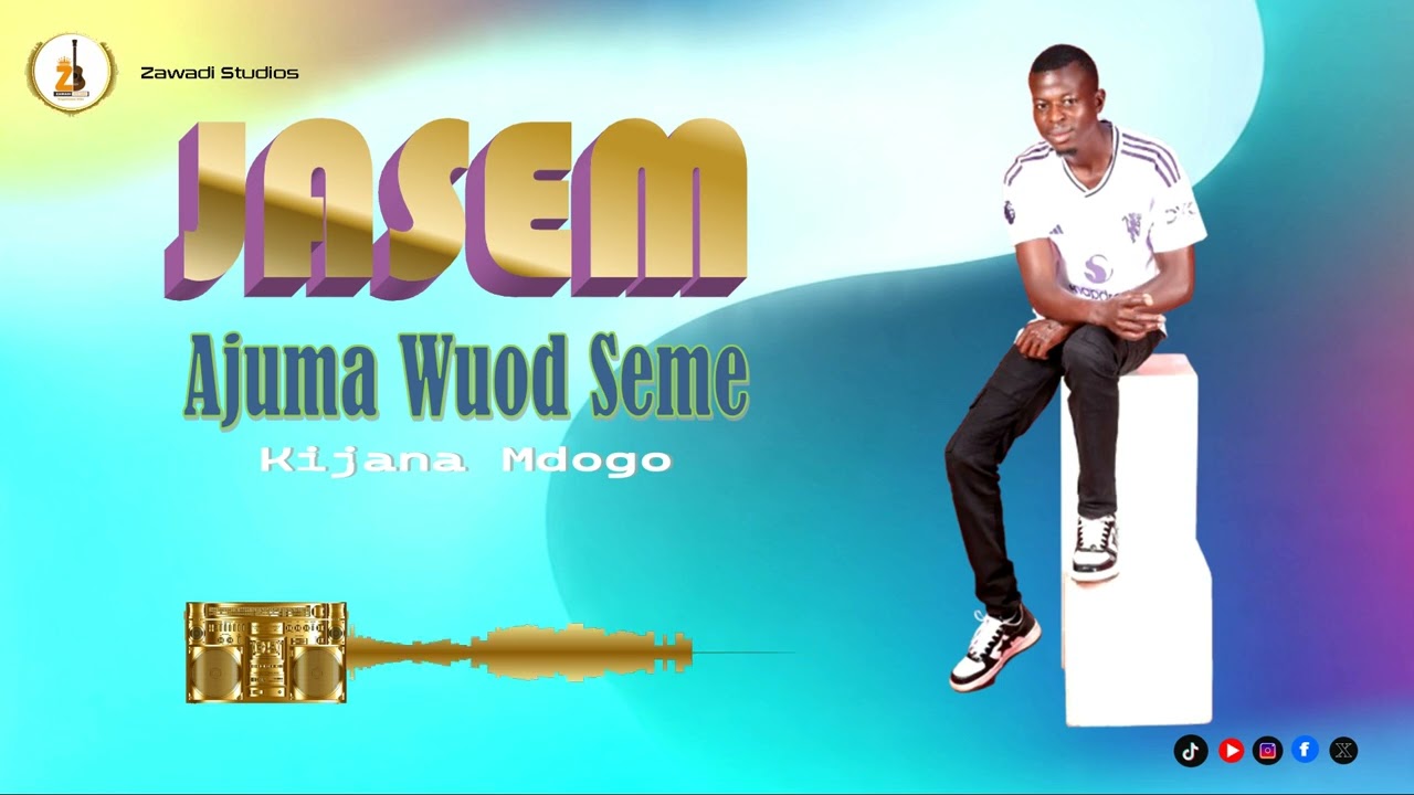 Jasem][Ajuma Wuod Seme][Zawadi Studios]