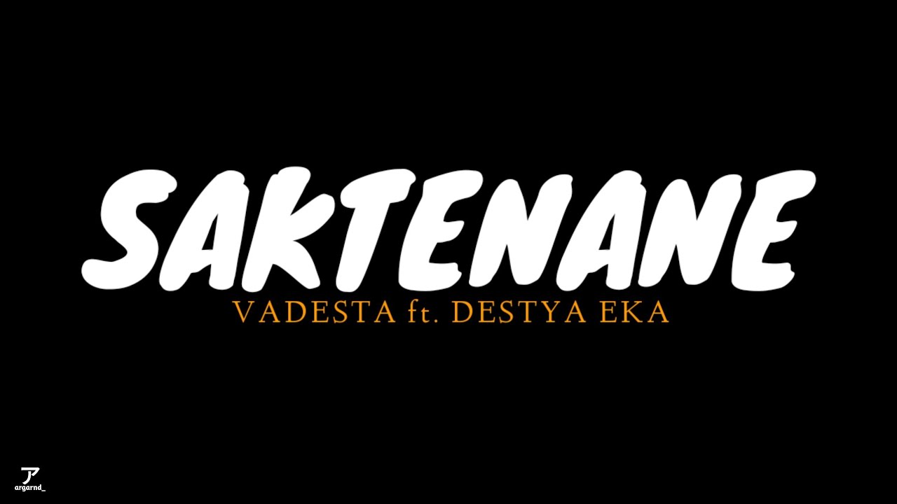 SAKTENANE - VADESTA ft. DESTYA EKA | MUSIC LYRIC | LIRIK OVERLAY