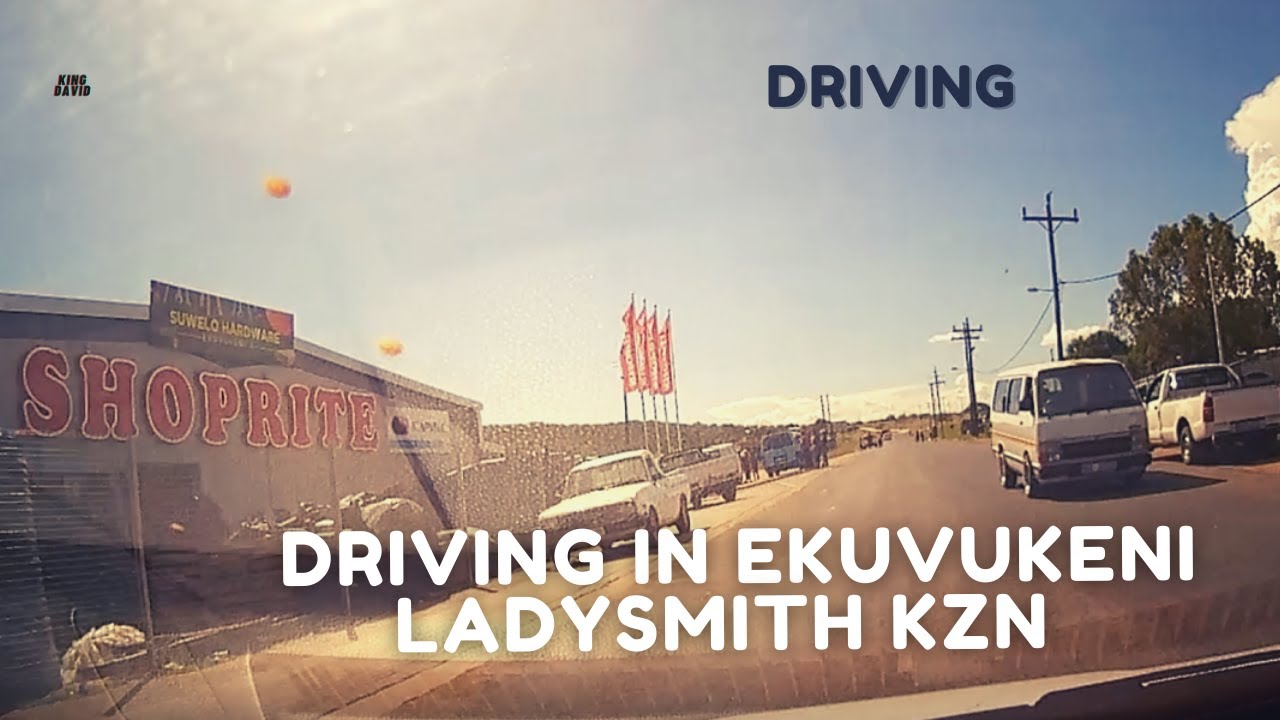 Driving in Ekuvukeni Ladysmith KZN