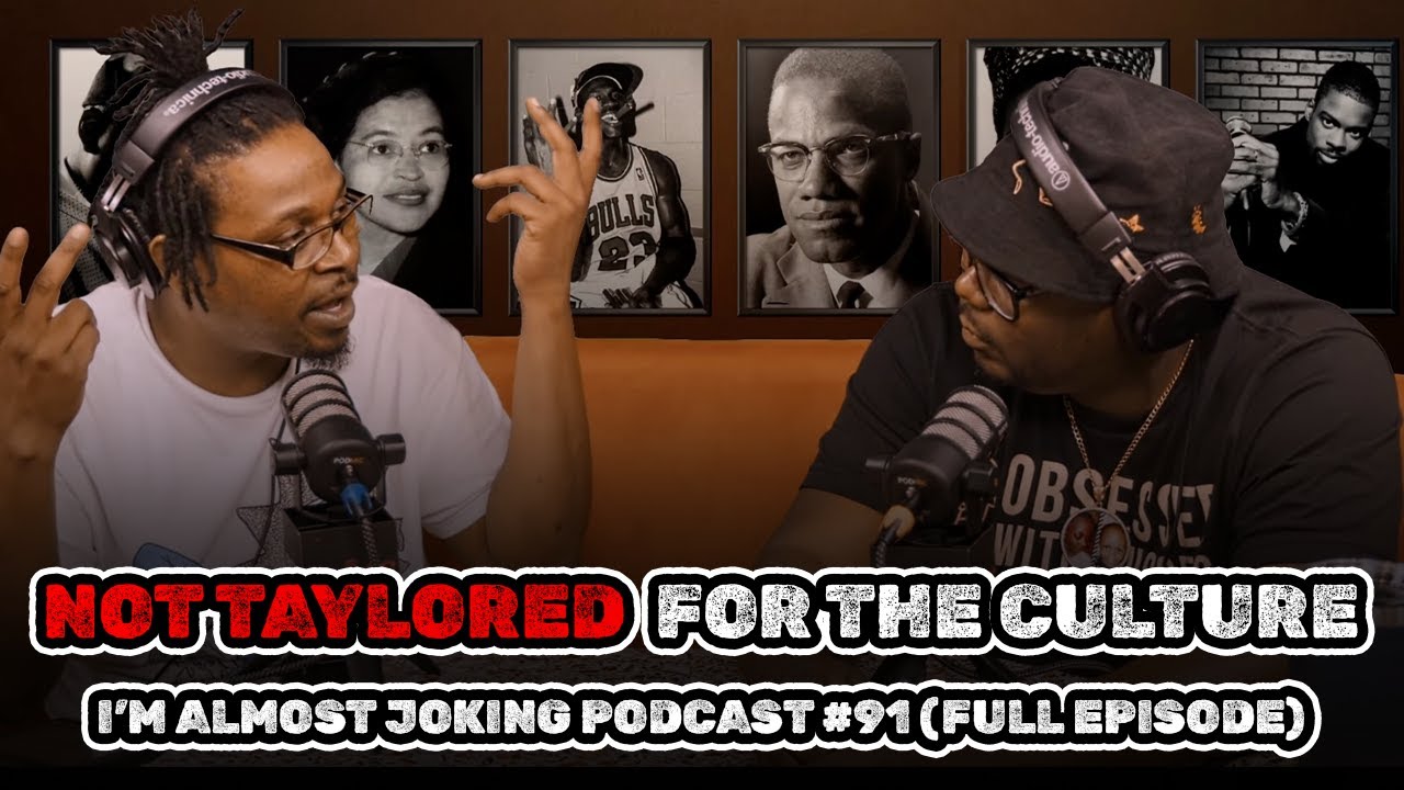 Not Taylored for the Culture - I'm Almost Joking Podcast #91 (Full Episode)