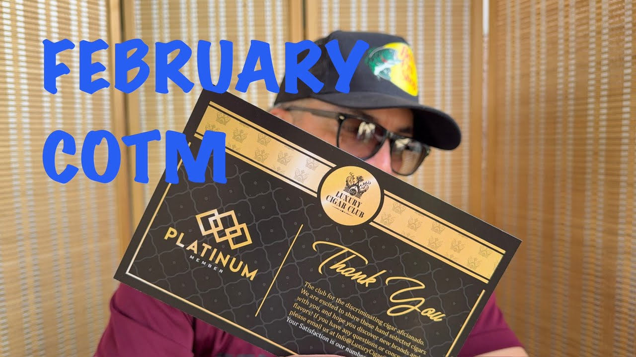 LUXURY CIGAR CLUB FEBRUARY 2026 COTM UNBOXING