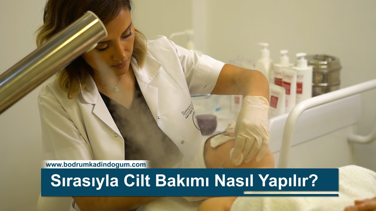 Cilt Bakımı Sırasıyla Nasıl Yapılır ?
