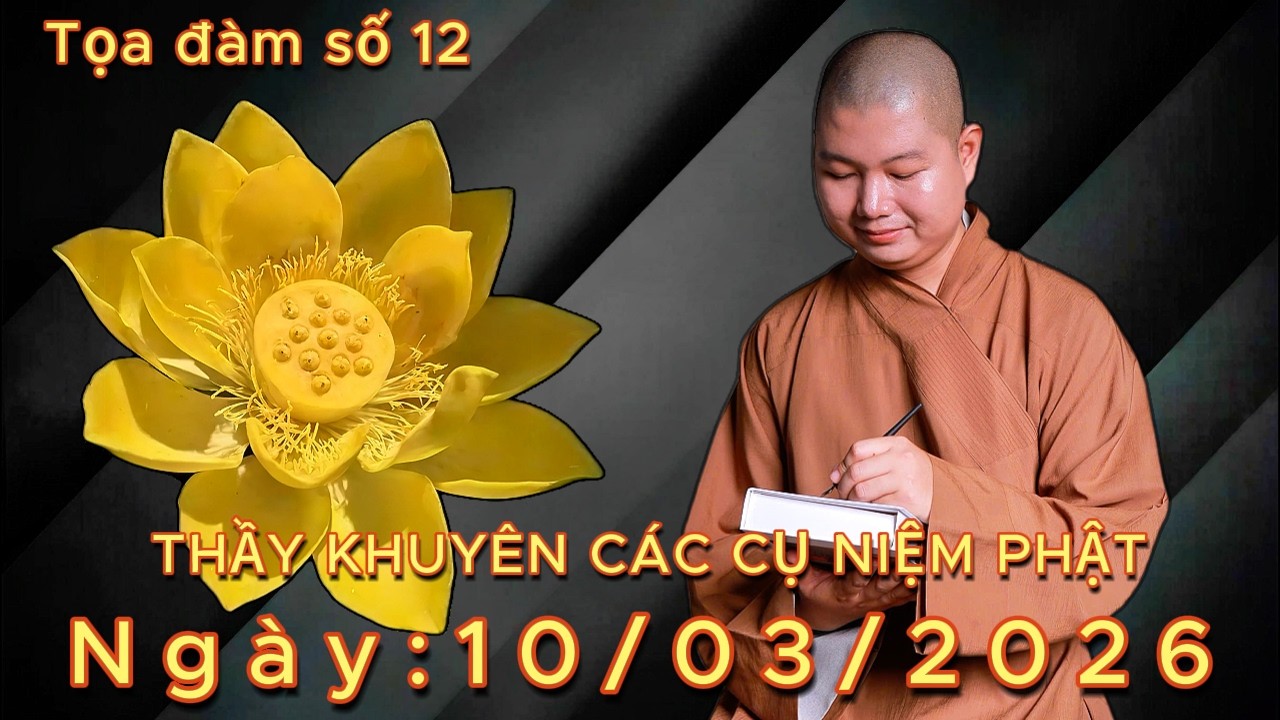 Tọa đàm số 12: lợi ích của việc bố thí xả san tham (buổi tối) Ngày: 10/03/2026
