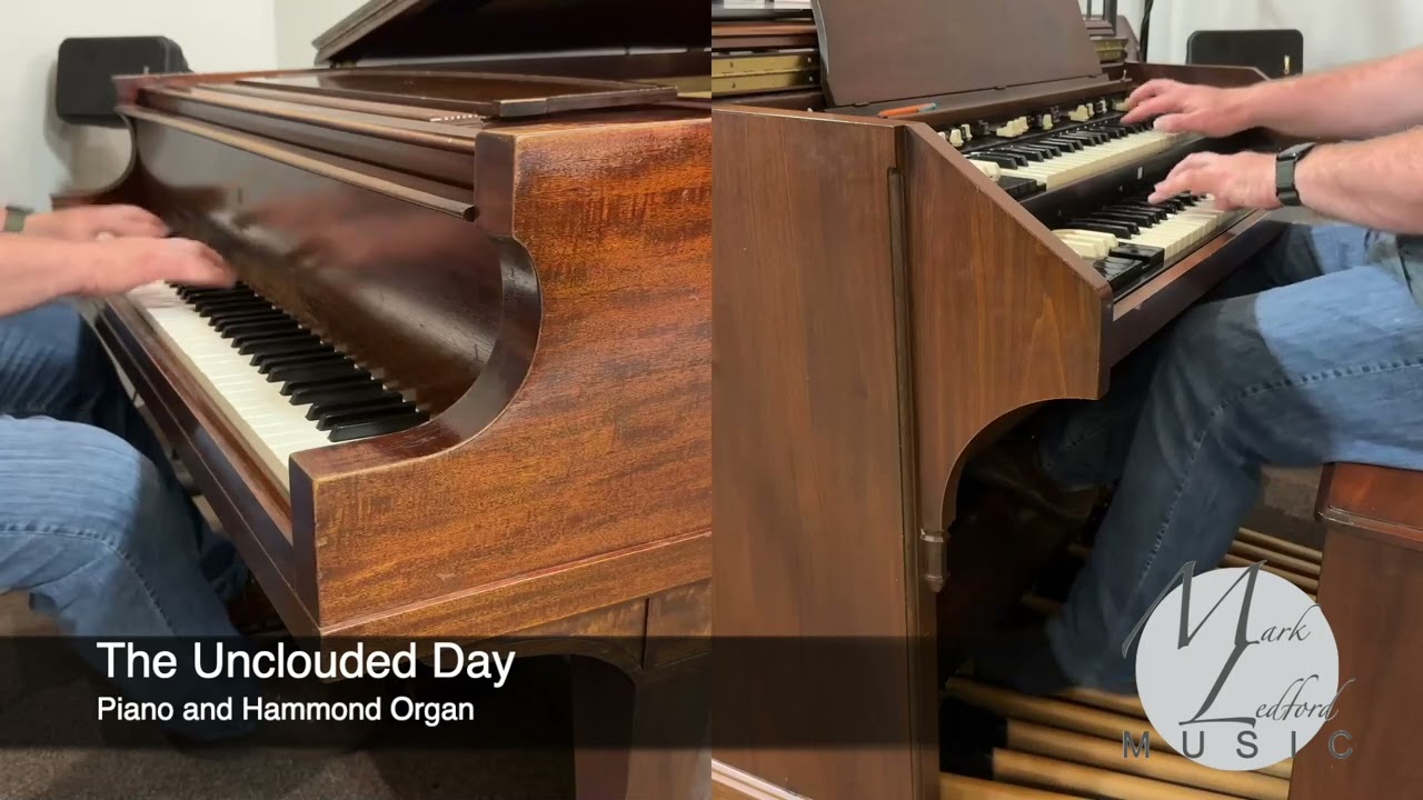 The Unclouded Day - Piano and Hammond Organ