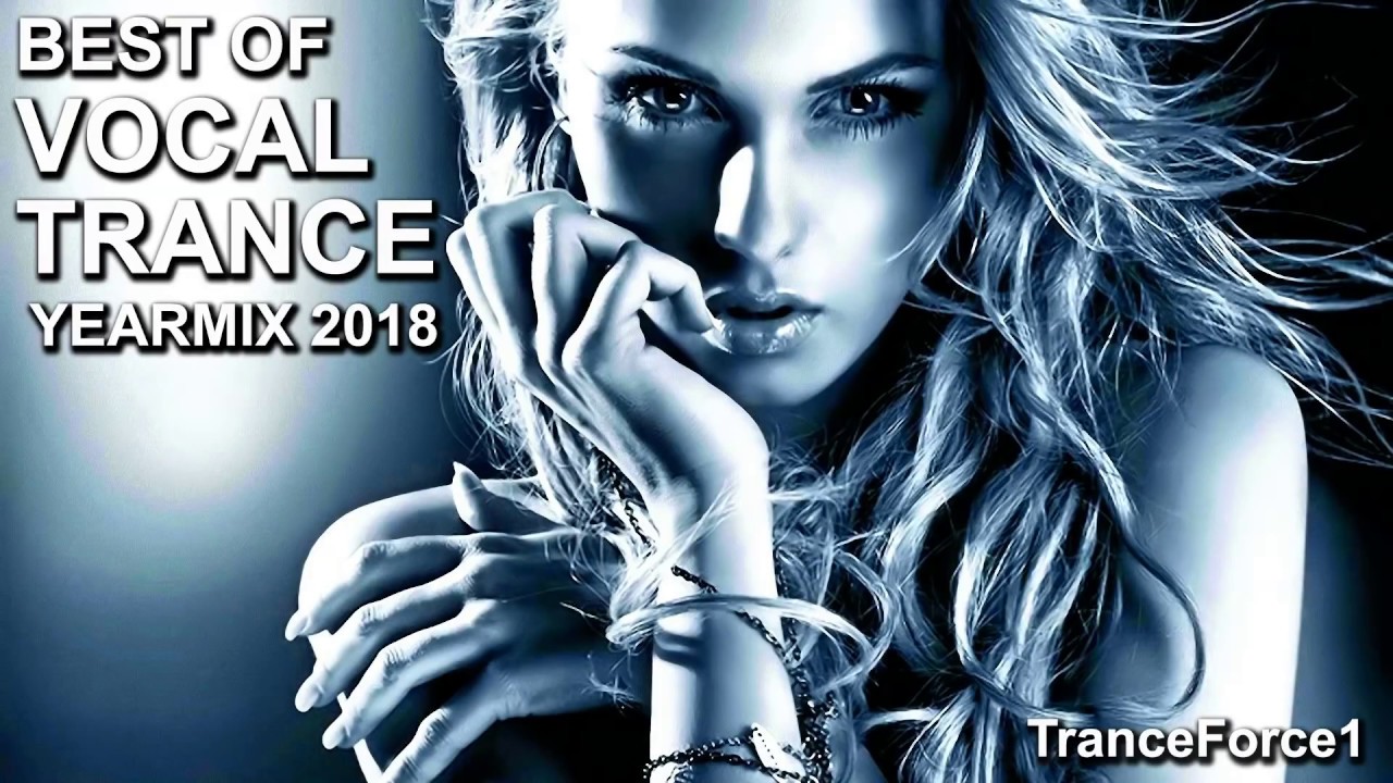 BEST OF VOCAL TRANCE 2018 YearMix - TranceForce1