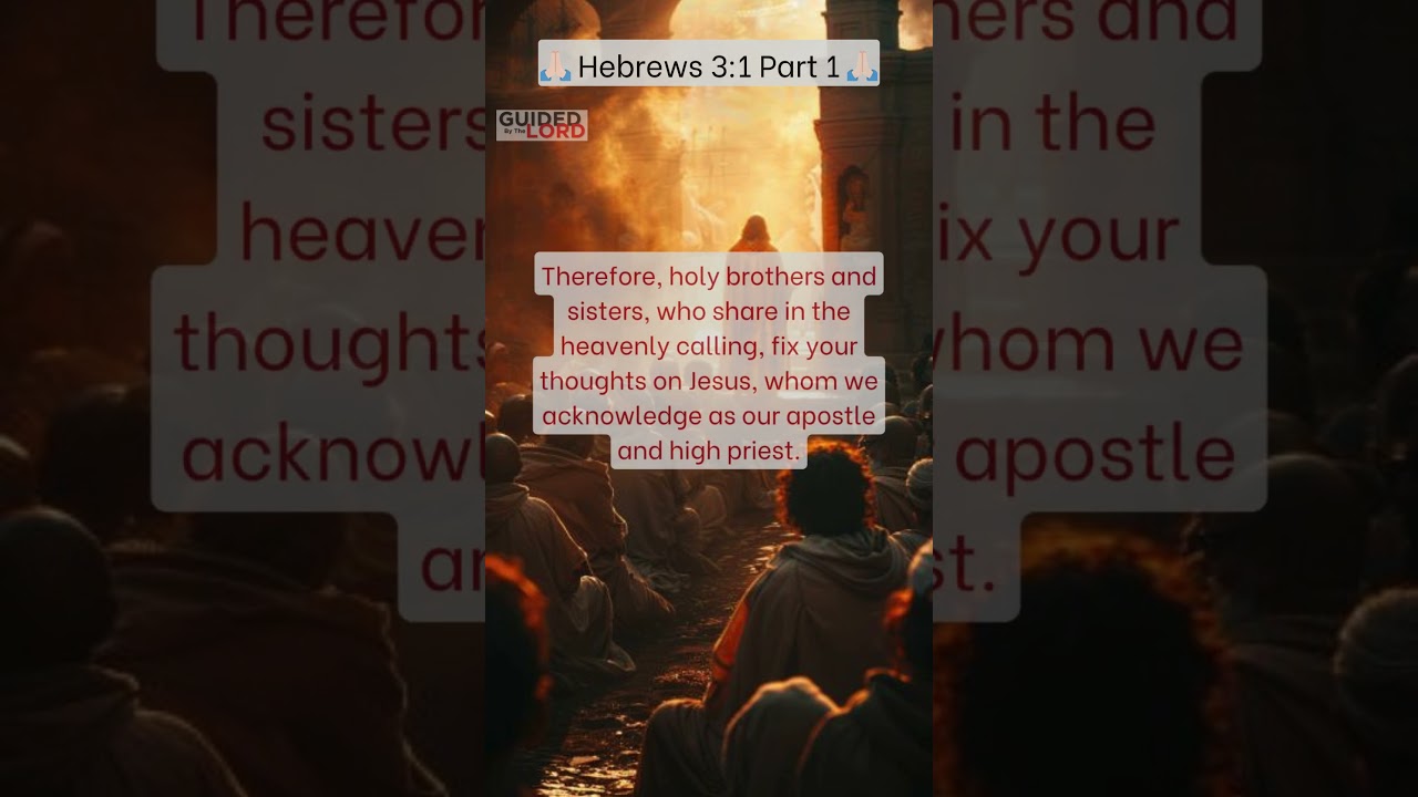Hebrews 3:1 Explained: Jesus, Greater Than Moses
