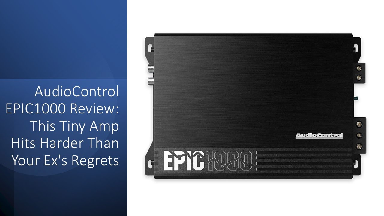AudioControl EPIC1000 Review: This Tiny Amp Hits Harder Than Your Ex's Regrets
