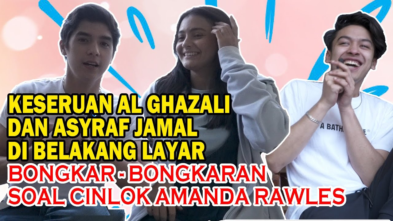 RAHASIA DI BELAKANG LAYAR AL GHAZALI, ASYRAF JAMAL DAN AMANDA RAWLES‼️SEMPET ADA YANG CINLOK⁉️