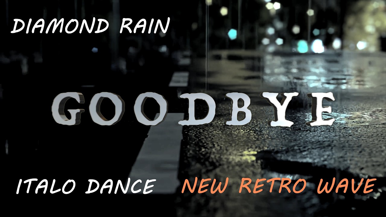 💎DIAMOND RAIN - GOODBYE  💎 (Italo Dance 2026)  Music Video 💎