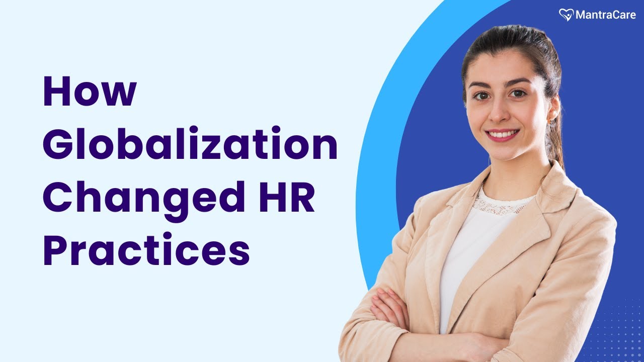 How Globalization Has Impacted HR Practices?
