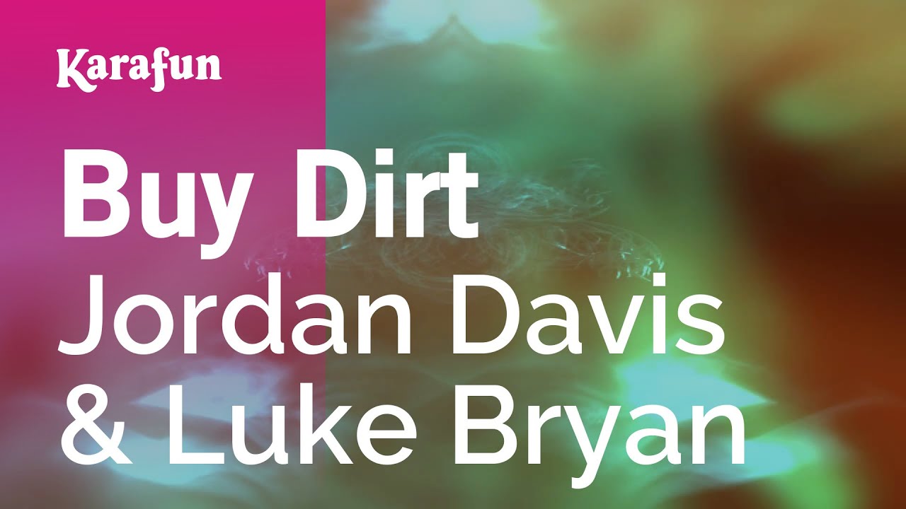 Buy Dirt - Jordan Davis & Luke Bryan | Karaoke Version | KaraFun