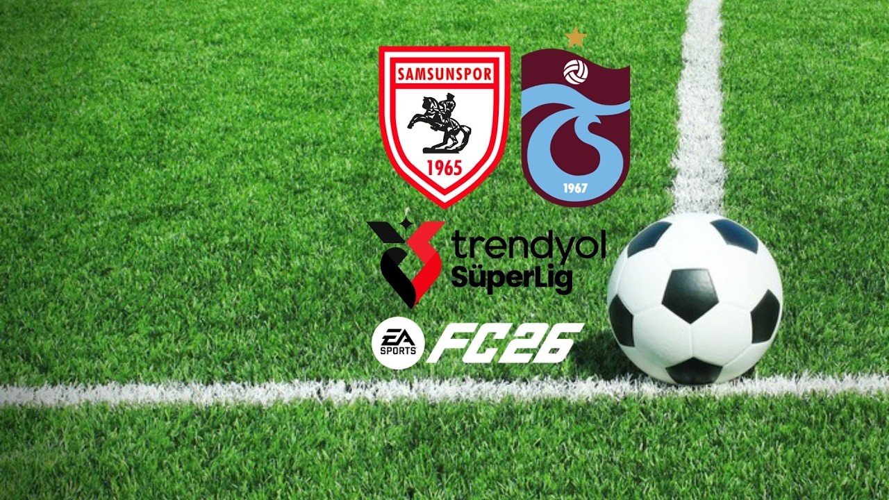 Samsunspor - Trabzonspor maçını simüle ettim. Trendyol Süper Lig 21.Hafta geniş özet. 2025-26 Sezonu