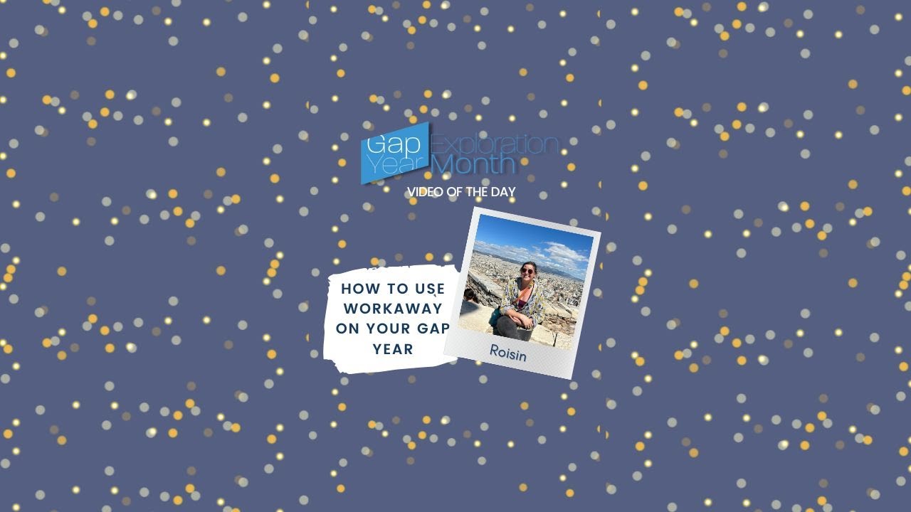 Roisin: Workaway Tips for Gap Year Students