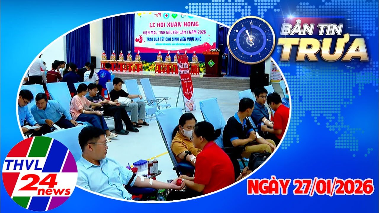 Bản Tin Trưa (11h00 – 27/01/2026)