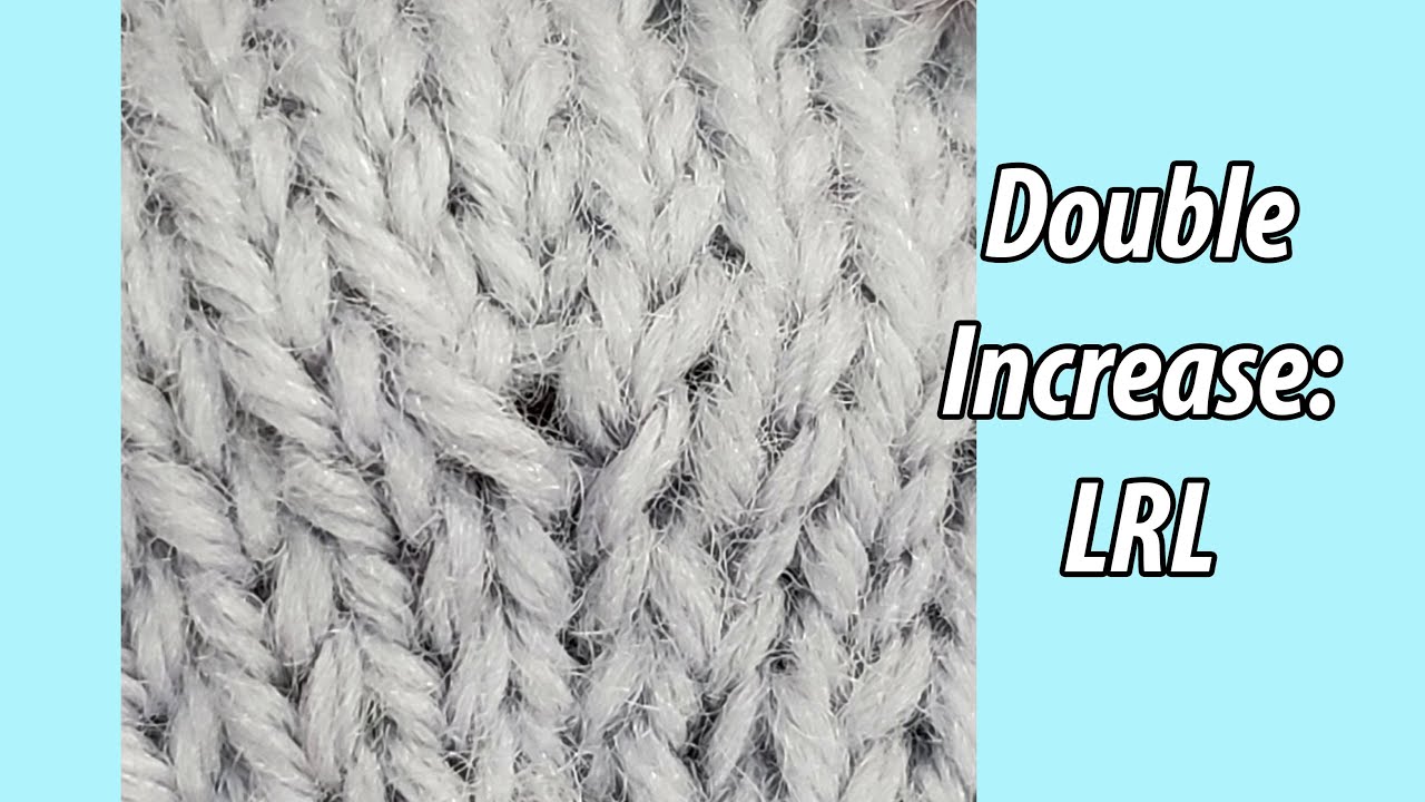 Double Increase: LRL Increase for Knitting