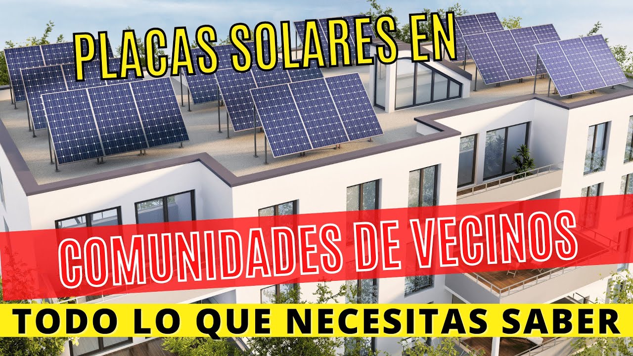 Instalaciones de placas solares ☀️💡  en comunidades de vecinos 🏬: todo lo que necesitas saber 🤔❓