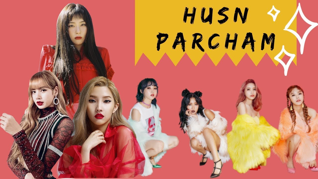 Husn Parcham || K-pop mix || (G)I-dle, Blackpink, Mamamoo, Red Velvet