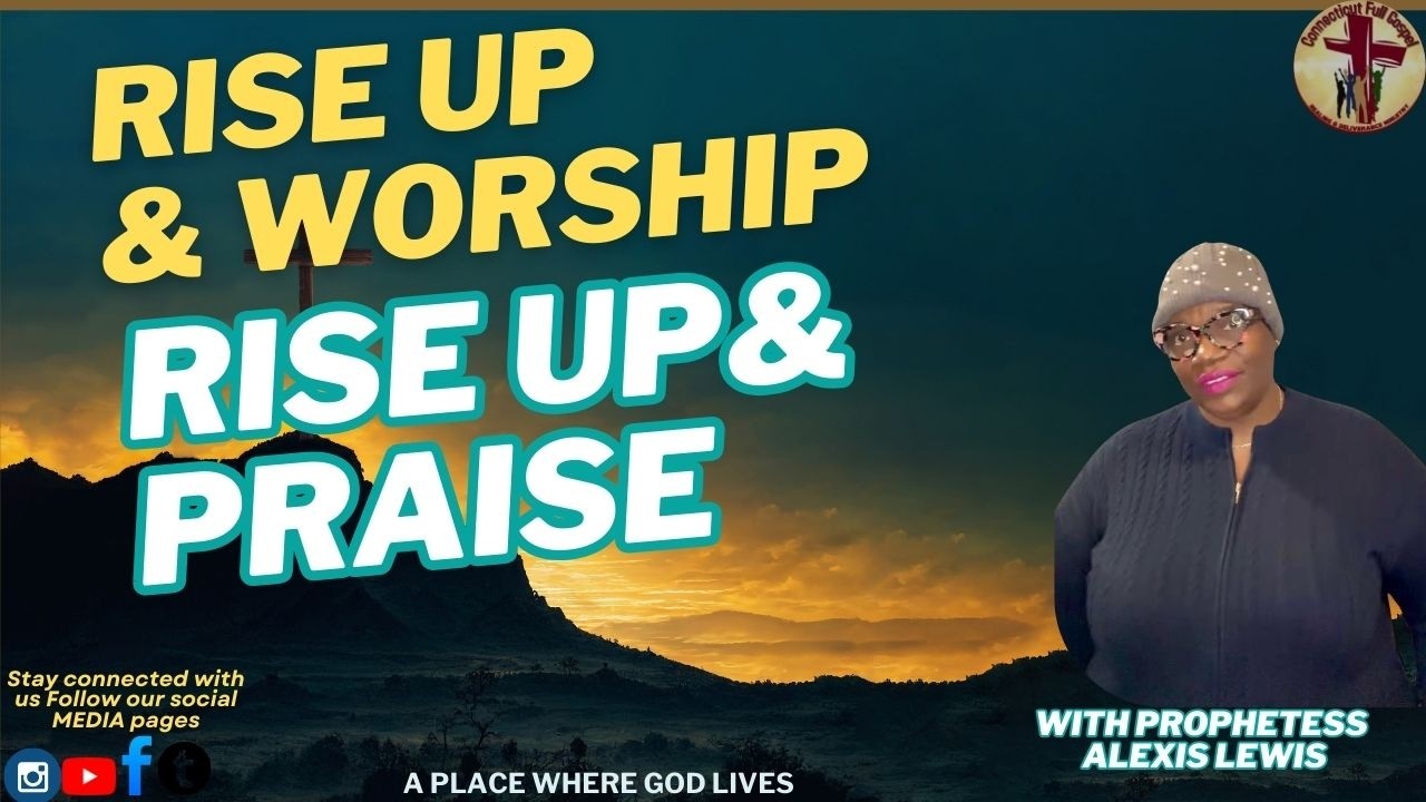 Rise Up and Worship Rise Up and Pray with Prophetess Alexis Lewis 2/24/2026