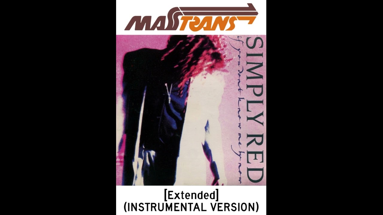 SIMPLY RED - if you don't know me by now [Extended] (INSTRUMENTAL VERSION)