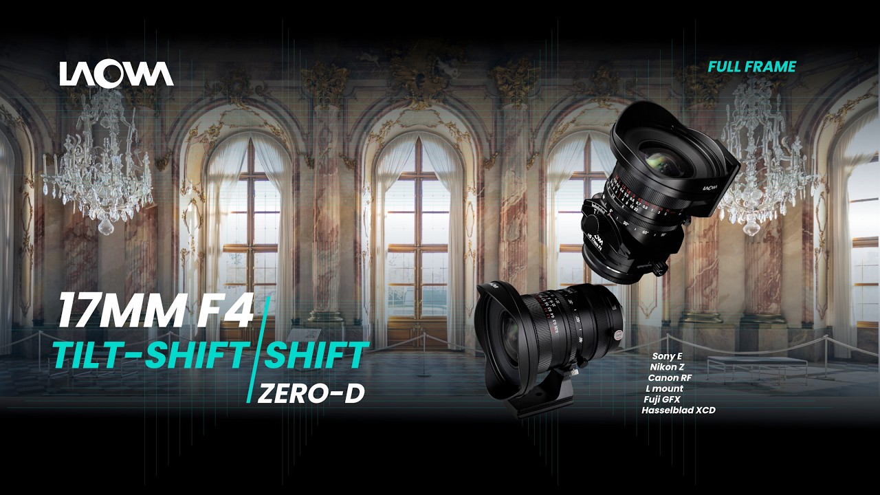 Laowa 17mm f/4 Zero-D Tilt-Shift / Shift : Your Vision, Precisely in Control