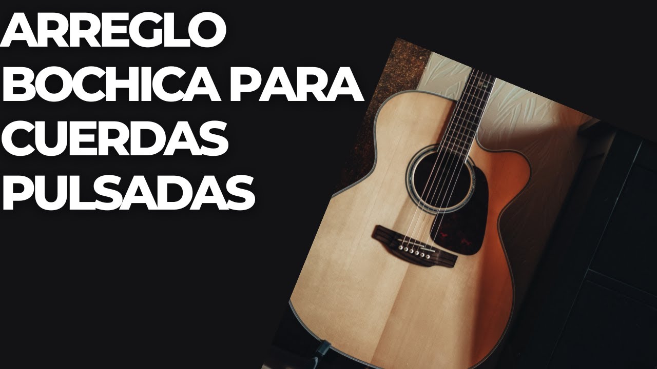 ARREGLO BOCHICA #guitarra #cuerdaspulsadas #bambuco