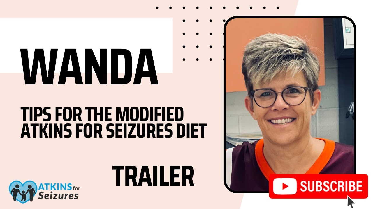 Wanda's Tips for the Modified Atkins for Seizures Diet (Trailer)