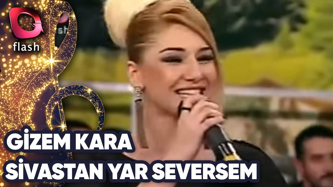 Gizem Kara | Sivastan Yar Seversem | Flash Tv