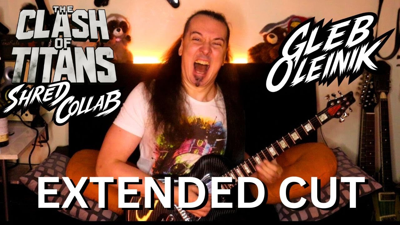 Gleb Oleinik - Extended Cut Guitar Solo - The Clash of Titans Shred Collab