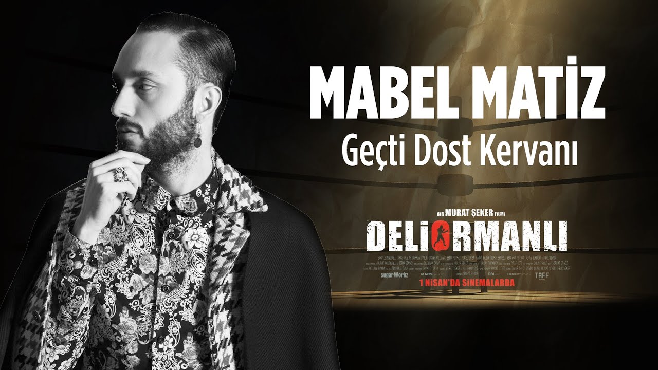 Mabel Matiz - Geçti Dost Kervanı | Deliormanlı Film Müziği