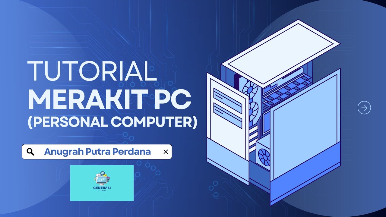 Tutorial Merakit PC | Panduan Lengkap Cara Merakit Komputer untuk Pemula