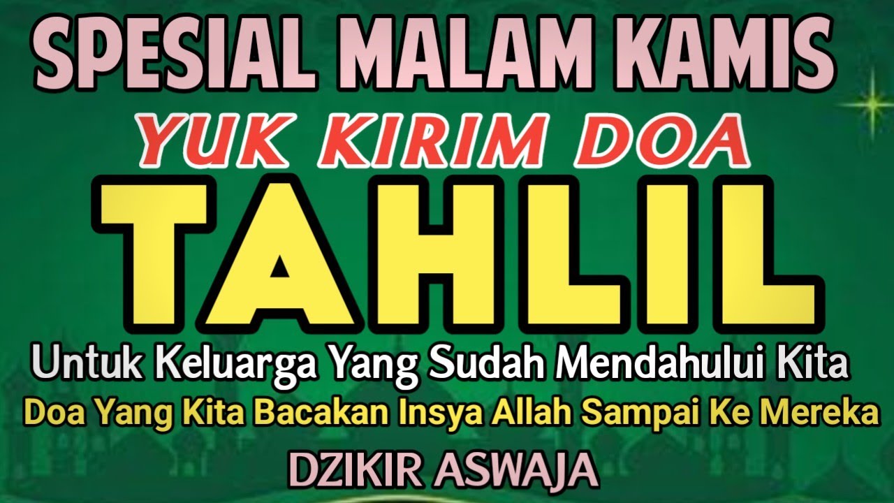 Kirim Doa Dengan Bacaan Tahlil Paling Lengkap - disertai teks Arab, Latin, dan Arti