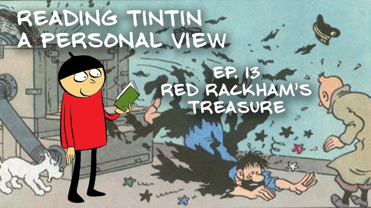 Reading Tintin, a Personal View - Ep. 13 - Red Rackham's Treasure