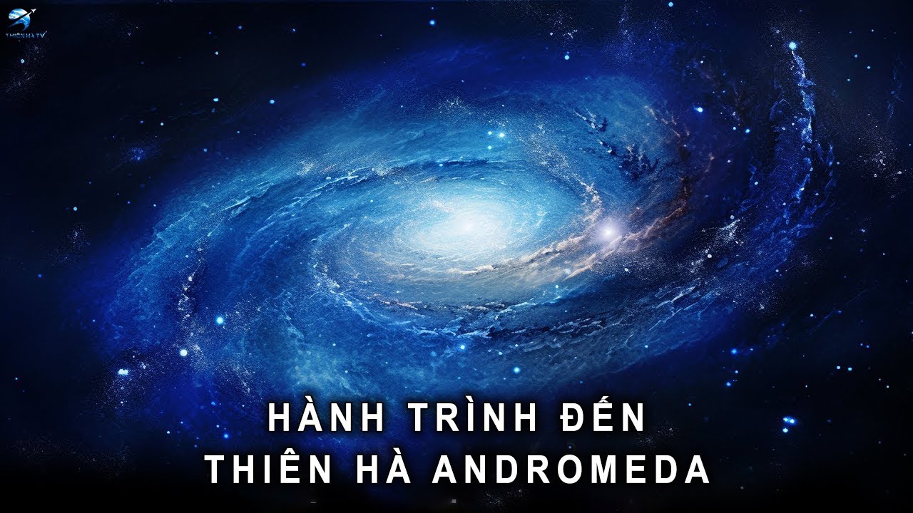 Hành trình đến thiên hà Andromeda nhanh hơn tốc độ ánh sáng! | Thiên Hà TV
