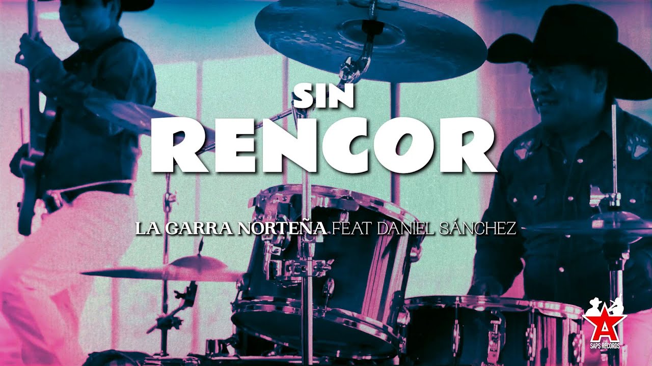 La Garra Norte&ntilde;a - Sin Rencor (Video Lyric)