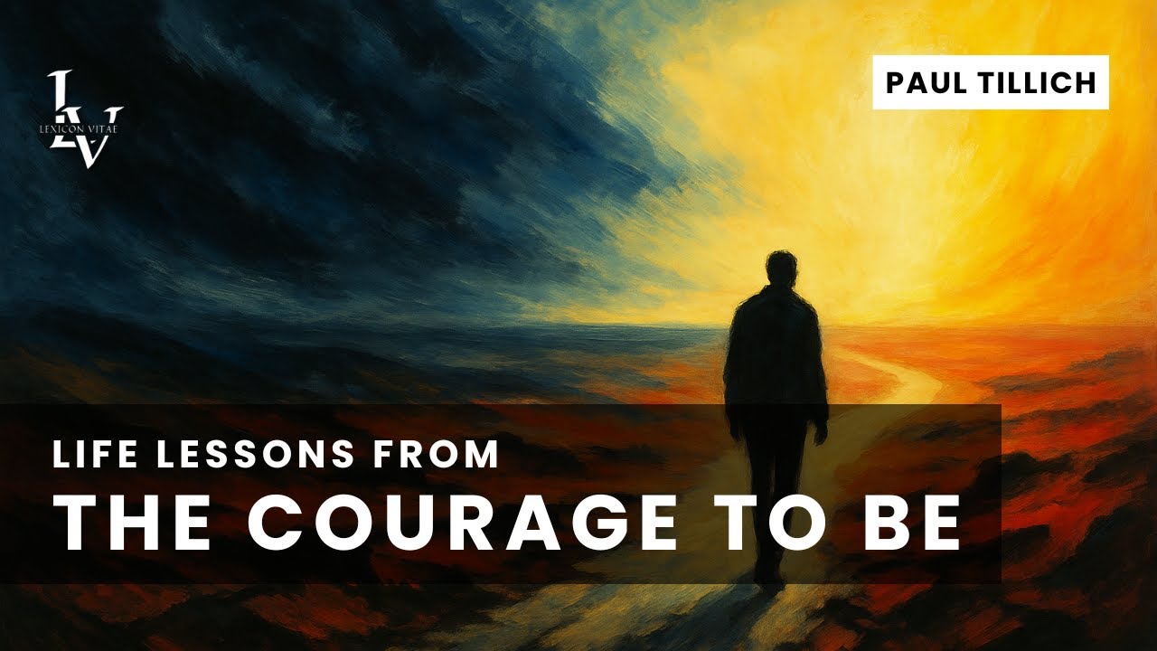 Life lessons from The Courage to Be by Paul Tillich
