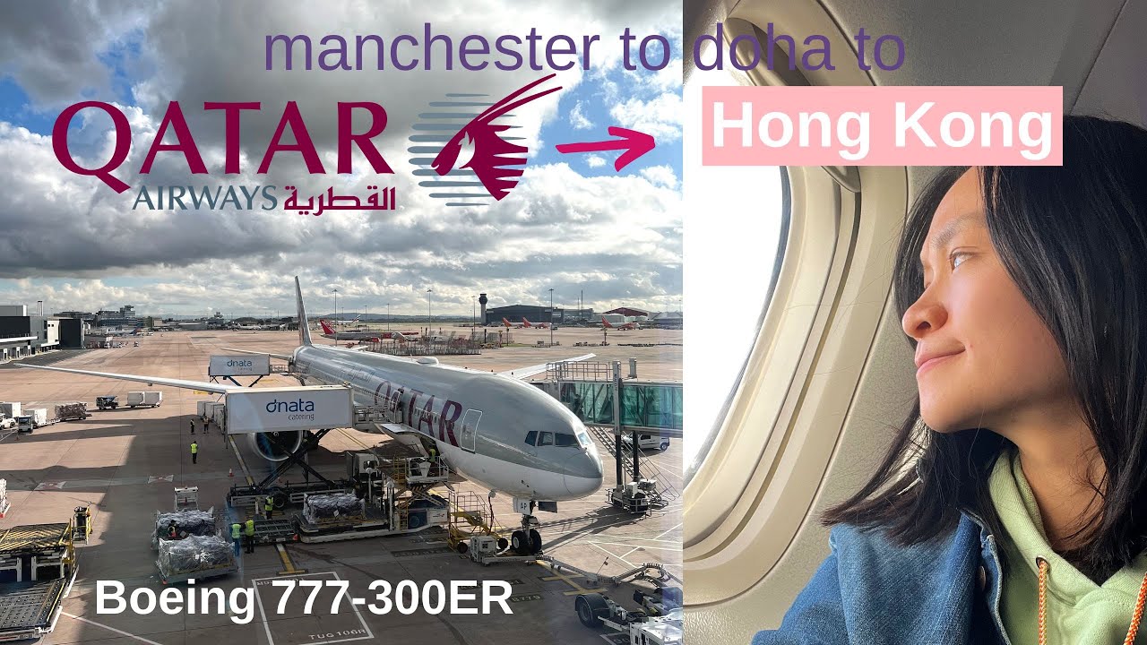 QATAR AIRWAYS Boeing 777-300ER | MANCHESTER to DOHA to HONG KONG ✈️