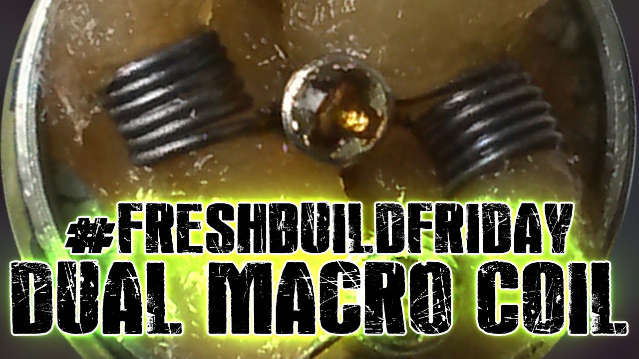 #FRESHBUILDFRIDAY - Dual Macro Coil
