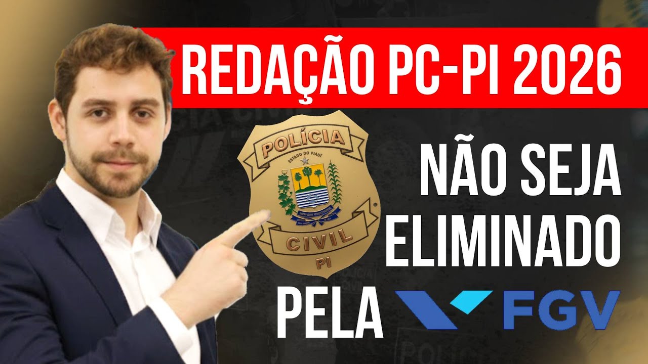 Reda&ccedil;&atilde;o PC-PI 2026: Como N&atilde;o Ser Eliminado Pela FGV (Tudo Que o Edital Revela!)