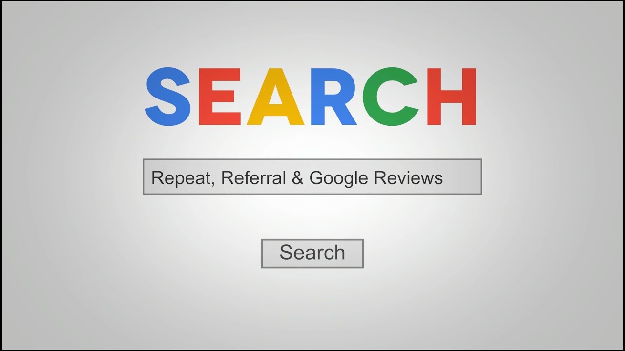 REPEAT CLIENT, REFERRALS, & GOOGLE REVIEWS