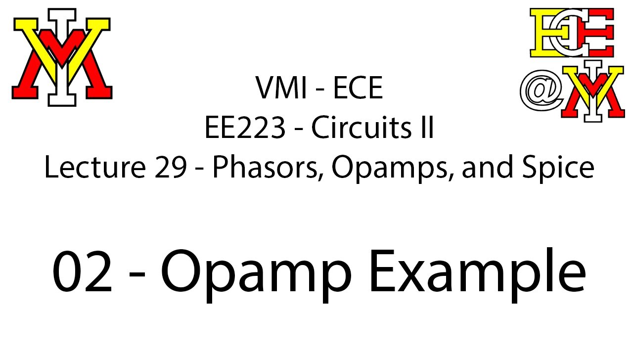 EE223 - 29 Phasors, Opamps, Spice - 02 Opamp Example