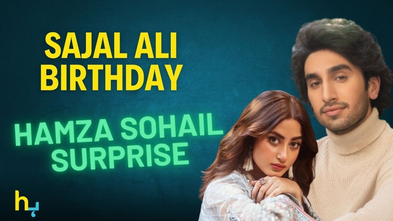 Hamza Sohail&rsquo;s Birthday Surprise For Sajal Ali | सजल अली | Hungama Express